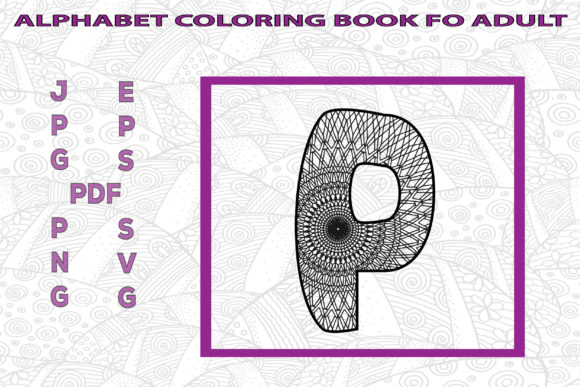 Alphabet Coloring Book for Adult P: Graphics & Coloring